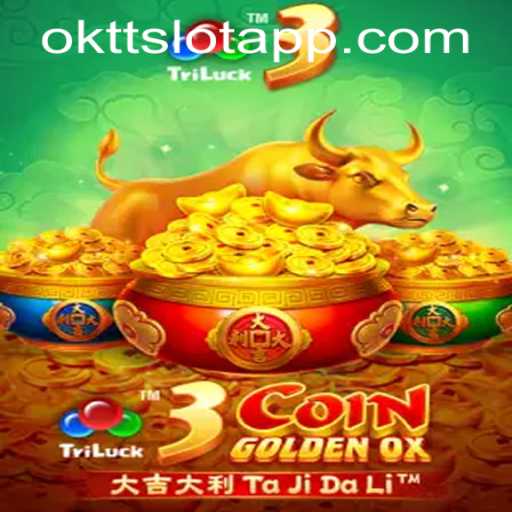Explore the Exciting World of 3CoinGoldenOX on OKTT SLOT APP