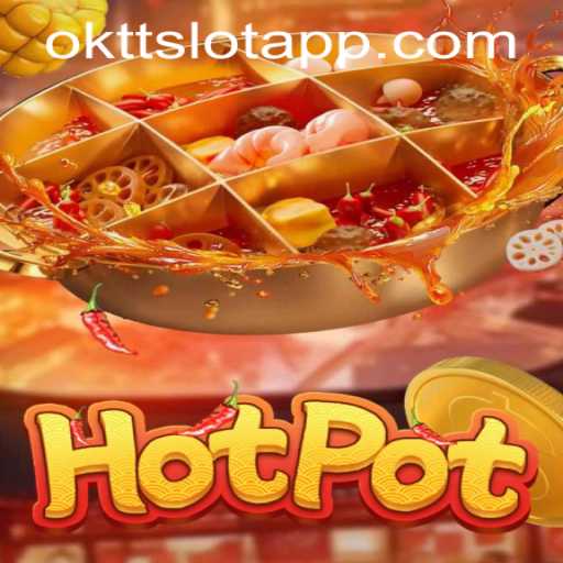 Exploring 'Hotpot': A Delectable Gaming Experience on OKTT SLOT APP