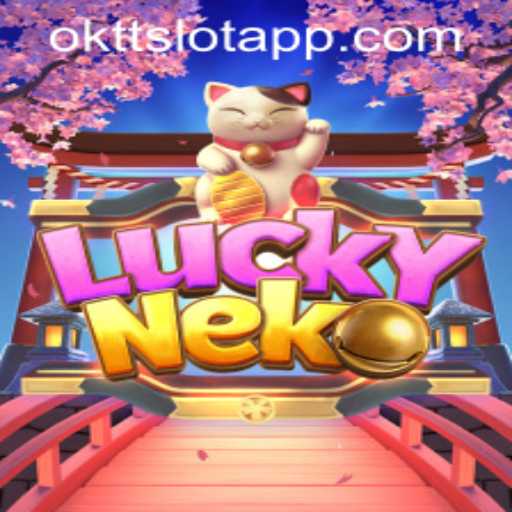 Exploring the Enchanting World of LuckyNeko on OKTT SLOT APP